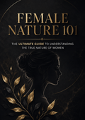 Female Nature 101: Understanding Women, Relationships & Human Behavior
