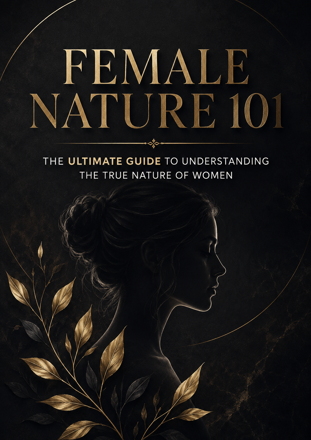 Female Nature 101: Understanding Women, Relationships & Human Behavior