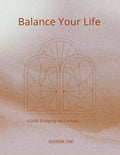 Balance Your Life: A Practical Guide to Creating Balance, Clarity & Fulfillment